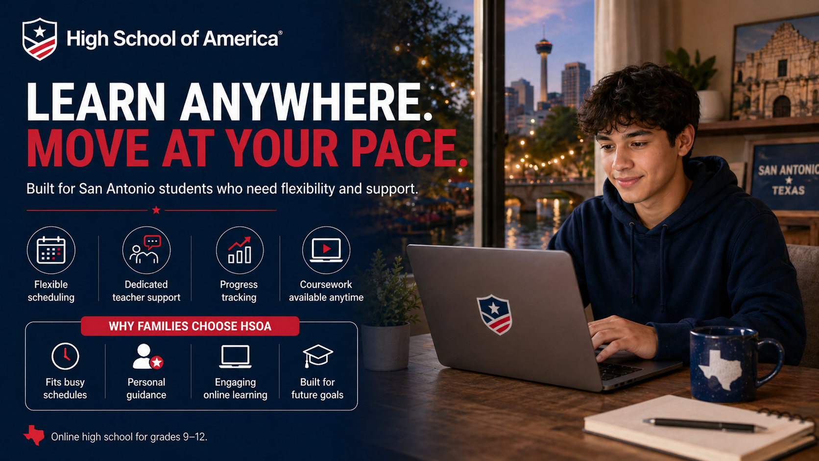 Learn anywhere, move at your pace. San Antonio Online High School from High School of America with flexible scheduling, dedicated teacher support, progress tracking, and coursework available anytime for grades 9 to 12